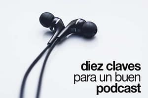 10 claves para un buen podcast